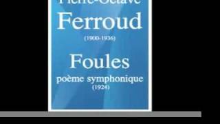 PierreOctave Ferroud 19001936  « Foules » poème symphonique 1924 [upl. by Aimet]