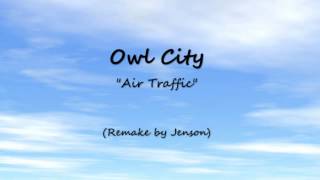 Owl City  Air Traffic  Instrumental Remake [upl. by Tennek]