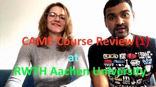 CAME Course Review Part 1  RWTH Aachen University [upl. by Lahsiv309]