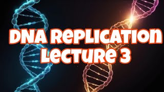 lecture 3 DNA replication made easy step by step explanation [upl. by Kimura]