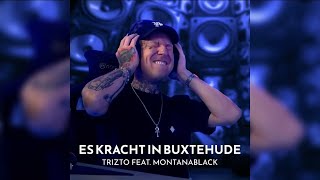 Trizto  Es kracht in Buxtehude feat MontanaBlack [upl. by Aiciled683]