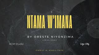 NTAMA W’IMANA Par Oreste NIYONZIMALyrics Video [upl. by Aivirt]