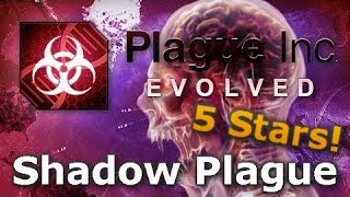 Plague Inc Evolved  Shadow Plague 5Star Mega Brutal Guide [upl. by Meredi471]