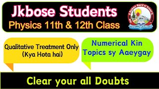 Jkbose Physics 11th amp 12h Class  Numerical khaan sy aeygay Qualitive Treatment only ka mtlb [upl. by Vada373]