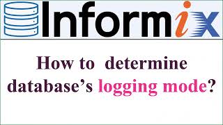 INFORMIX DATABASE  How to determine databases logging mode Voiceless [upl. by Floria650]