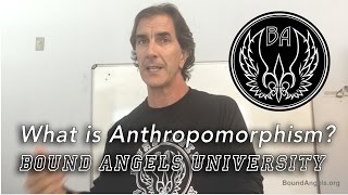 What is Anthropomorphism Bound Angels University [upl. by Adnauq]