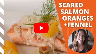 Seared Salmon with Oranges and Fennel Recipe [upl. by Janette898]