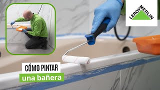 Cómo pintar una bañera  LEROY MERLIN [upl. by Coffin]