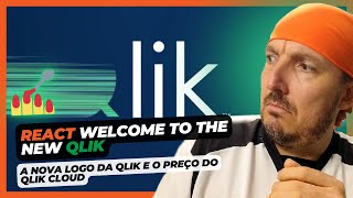 💅 REACT Welcome to the New Qlik a nova logo da Qlik e o preço do Qlik Cloud [upl. by Cordell]