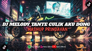 DJ MELODY TANTE CULIK AKU DONG X MASHUP PRINDAVAN  SLOWED amp REVERB   SOUND VIRAL TIKTOK TERBARU [upl. by Sekyere]