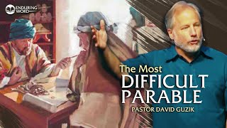 The Most Difficult Parable – Luke 16112 [upl. by Lazarus]