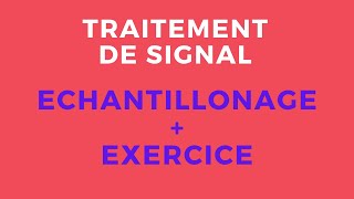 6  Traitement de Signal  Chapitre 4  Échantillonnage  Exercice [upl. by Kee]