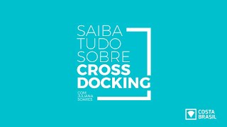 O que é Cross Docking  Costa Brasil [upl. by Stormie]