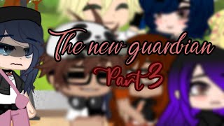 quotThe new guardian quot  part 3  AU  MLB gacha [upl. by Byrom]