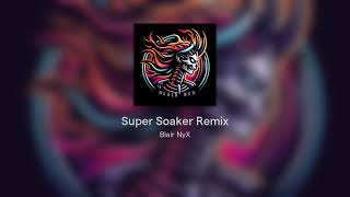 Super Soaker Remix [upl. by Deborath]