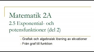 Matematik 2A kapitel 25 – Exponential och potensfunktioner del 2 [upl. by Ahsart]