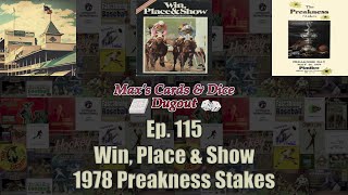 Ep 115  Win Place amp Show  1978 Preakness Stakes [upl. by Storz343]