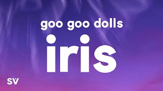 Goo Goo Dolls – Iris Lyrics [upl. by Eidnas]