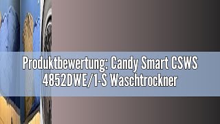 Produktbewertung Candy Smart CSWS 4852DWE1S Waschtrockner  8 kg Waschen  5 kg Trocknen  1400 U [upl. by Jacques]