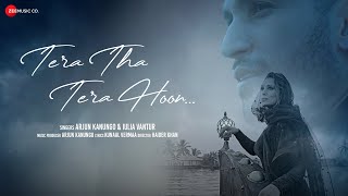 Tera Tha Tera Hoon  Official Music Video  Arjun Kanungo amp Iulia Vantur Kunaal Vermaa Haider Khan [upl. by Nolos]