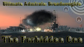 Ultimate Admirals Dreadnoughts  The Forbidden One [upl. by Kifar]