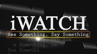 iWatch If You See Something Say Something [upl. by Seppala]