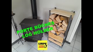 Porte Buches  Log Holder [upl. by Kenlay304]