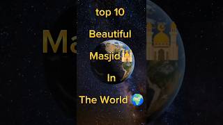 TOP 10 Beautiful Masjid in the world।। shortsviral historyofislam [upl. by Angelita892]