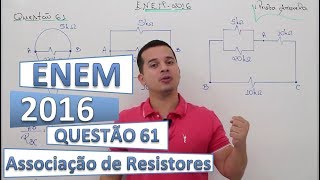 ENEM 2016 FÍSICA  Questão 61 Associação de Resistores [upl. by Ennoved]