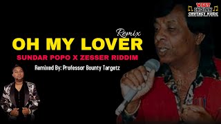 Sundar Popo X Zesser Riddim  Oh My Lover 2021 Chutney Zess Remix [upl. by Aimekahs]