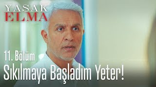 Sıkılmaya başladım yeter  Yasak Elma 11 Bölüm [upl. by Berman463]