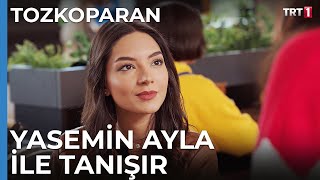 Yasemin Ayla ile Tanışır  Tozkoparan 6 Bölüm [upl. by Burns]