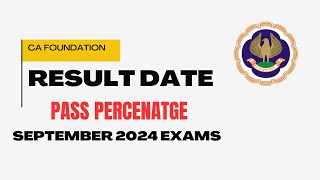 CA foundation September 2024 Pass Percentage amp CA Foundation September 2024 Result Date [upl. by Blinny]