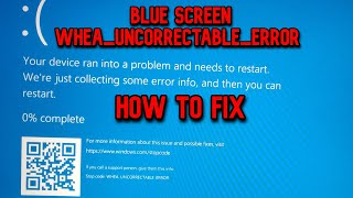 Fixed Blue Screen WHEAUNCORRECTABLEERROR Windows 1011 solution [upl. by Ereveniug]