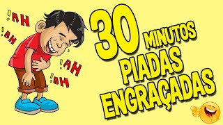 30 MINUTOS DE PIADAS ENGRAÇADAS HEHEHE [upl. by Ramah]