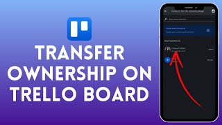 How to Transfer the Ownership of a Trello Board  Change Board Ownership in Trello 2024 [upl. by Eerot]