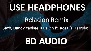 Sech Daddy Yankee J Balvin ft Rosalía Farruko  Relación Remix  8D Audio  Letra [upl. by Allbee]