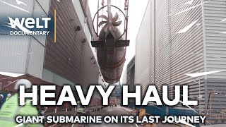 HEAVY HAUL Giant U17 submarine goes on its last journey  Tough transportation through North Europe [upl. by Nyltiak]