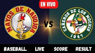 Mayos de Navojoa vs Cañeros de Los Mochis live score result  today match 2024 [upl. by Fredkin]