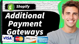 How To Add Additional Payment Methods Or Gateways In Shopify Easy Setup Guide [upl. by Nelaf]