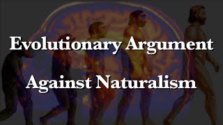 Evolutionary Argument Against Naturalism An Introduction [upl. by Hercule]