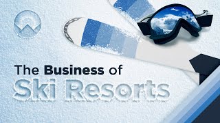 The Business of Ski Resorts [upl. by Legnaleugim921]