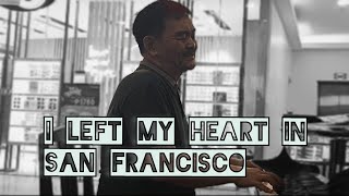 I Left My Heart In San Francisco by Bong Lim [upl. by Farland104]