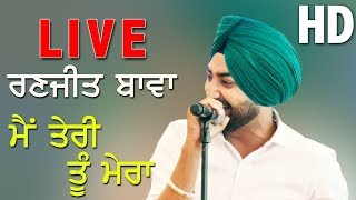 Mai Teri Tu Mera  Yamla Jatt Song Live Ranjit Bawa Latest Live Show [upl. by Ronnholm816]