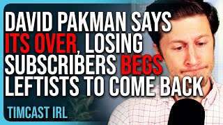 David Pakman Says ITS OVER LOSING Subscribers amp Members BEGS Leftists To Please Come Back [upl. by Arraik]