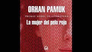 La mujer del pelo rojo  Orhan Pamuk AUDIOLIBRO [upl. by Crutcher]