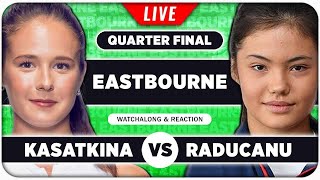 KASATKINA vs RADUCANU • WTA Eastbourne 2024 QF • LIVE Tennis Watchalong Stream [upl. by Danielson]