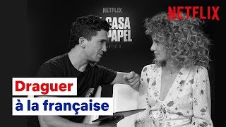 APPRENDS À DRAGUER avec les acteurs de la Casa de Papel  Netflix France [upl. by Mateusz]