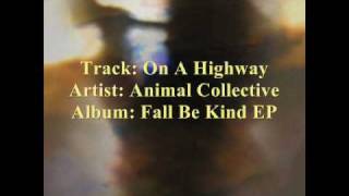 Animal Collective  On A Highway from the 2009 Fall Be Kind EP [upl. by Esiralc]