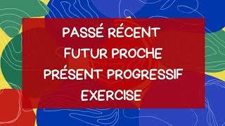 Futur proche présent progressif et passé récent A1 [upl. by Margherita]